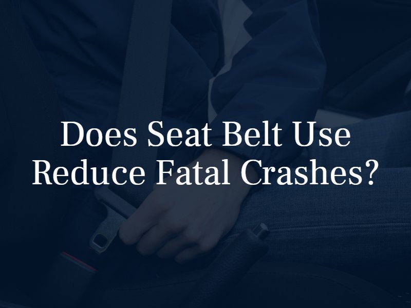 does seat belt use reduce fatal crashes