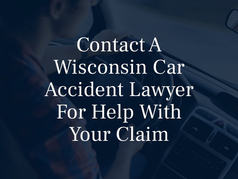Contact a Wisconsin Car Accident Lawyer for help with your claim