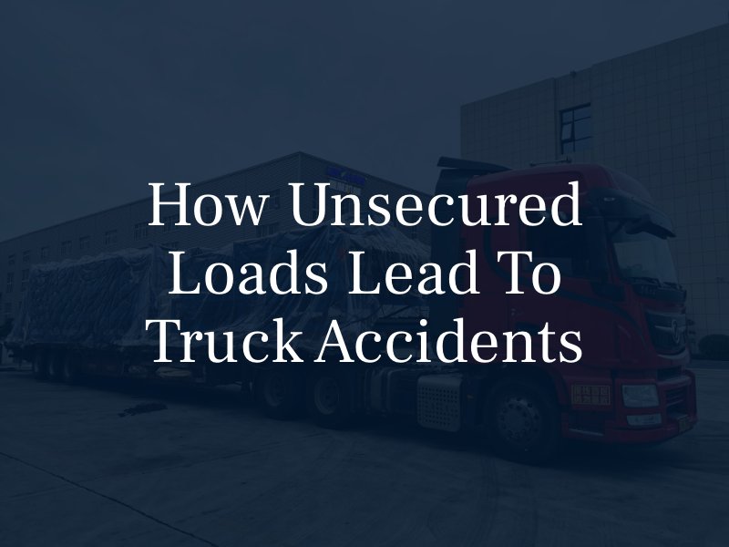 How Unsecured Loads Lead to Truck Accidents