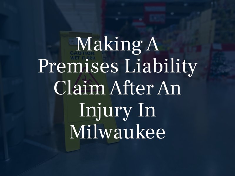 Making a Premises Liability Claim after an Injury in Milwaukee