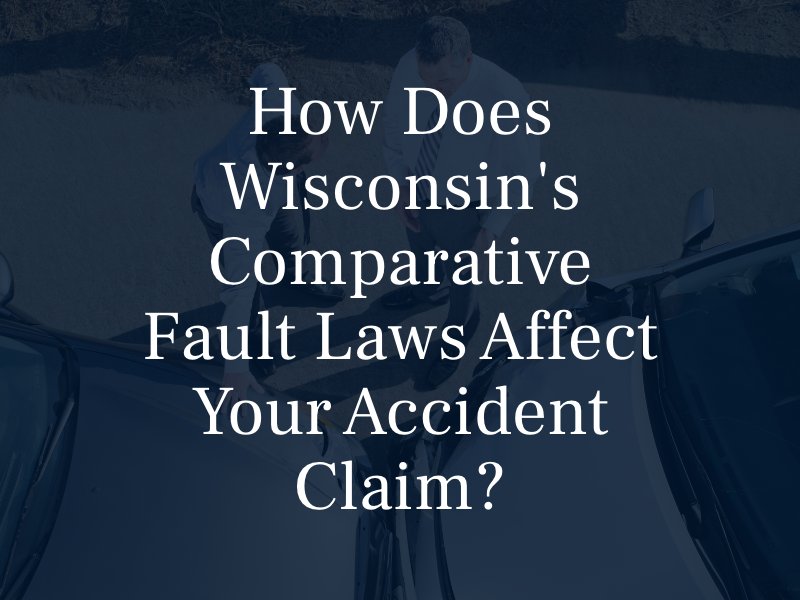 How does Wisconsin's comparative fault laws affect your accident claim?
